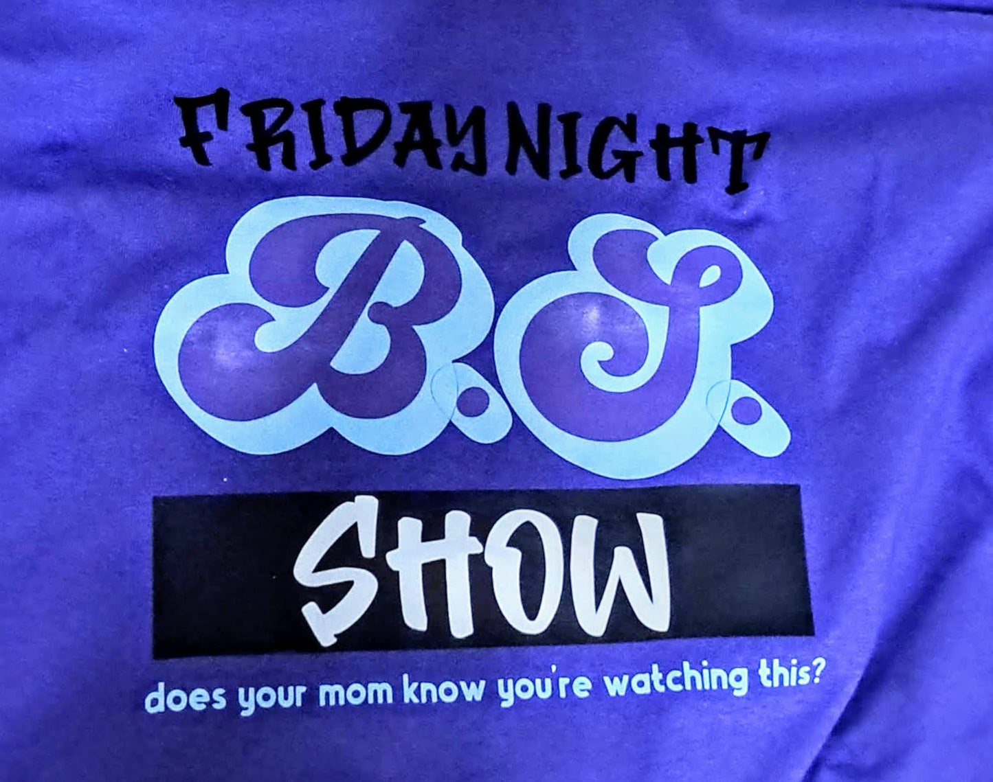 Friday Night BS Show T-Shirts